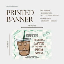 Custom Promposal Banner 36x48 | I'd Like It A Latte Prom Sign