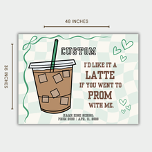 Custom Promposal Banner 36x48 | I'd Like It A Latte Prom Sign
