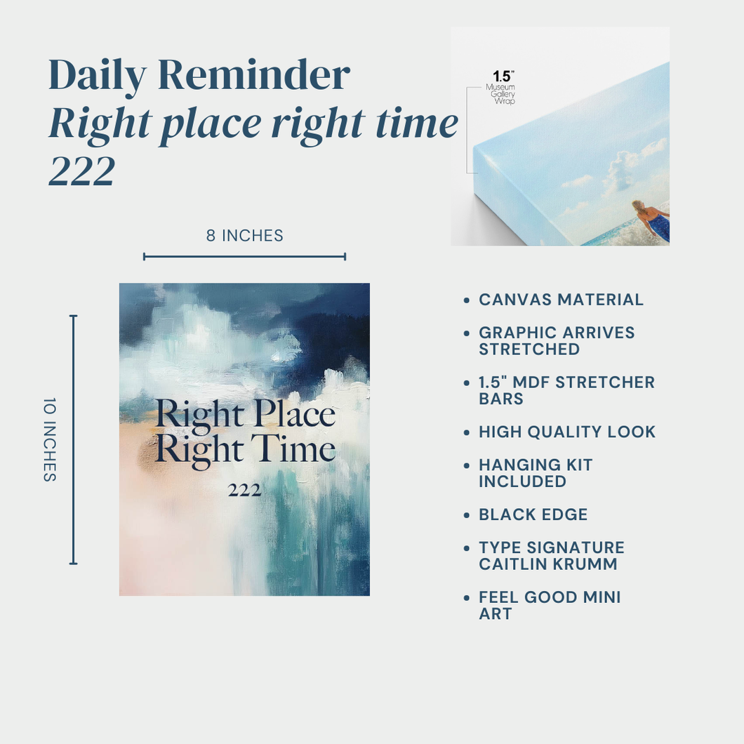 Daily Reminder Mini Canvas Art | Right Place Right Time 222 | 8x10 Inspirational Wall Decor